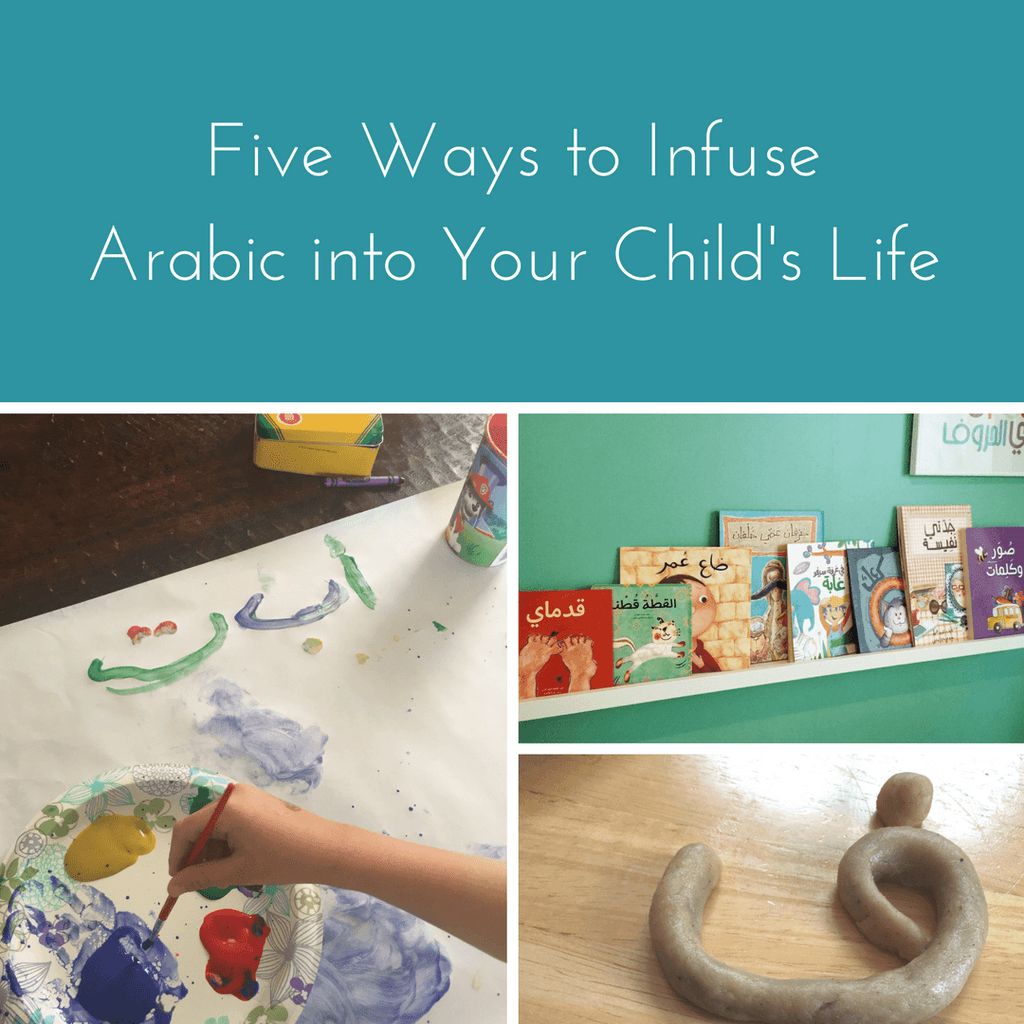 Five Ways to Infuse Arabic into Your Child’s Life - Maktabatee 