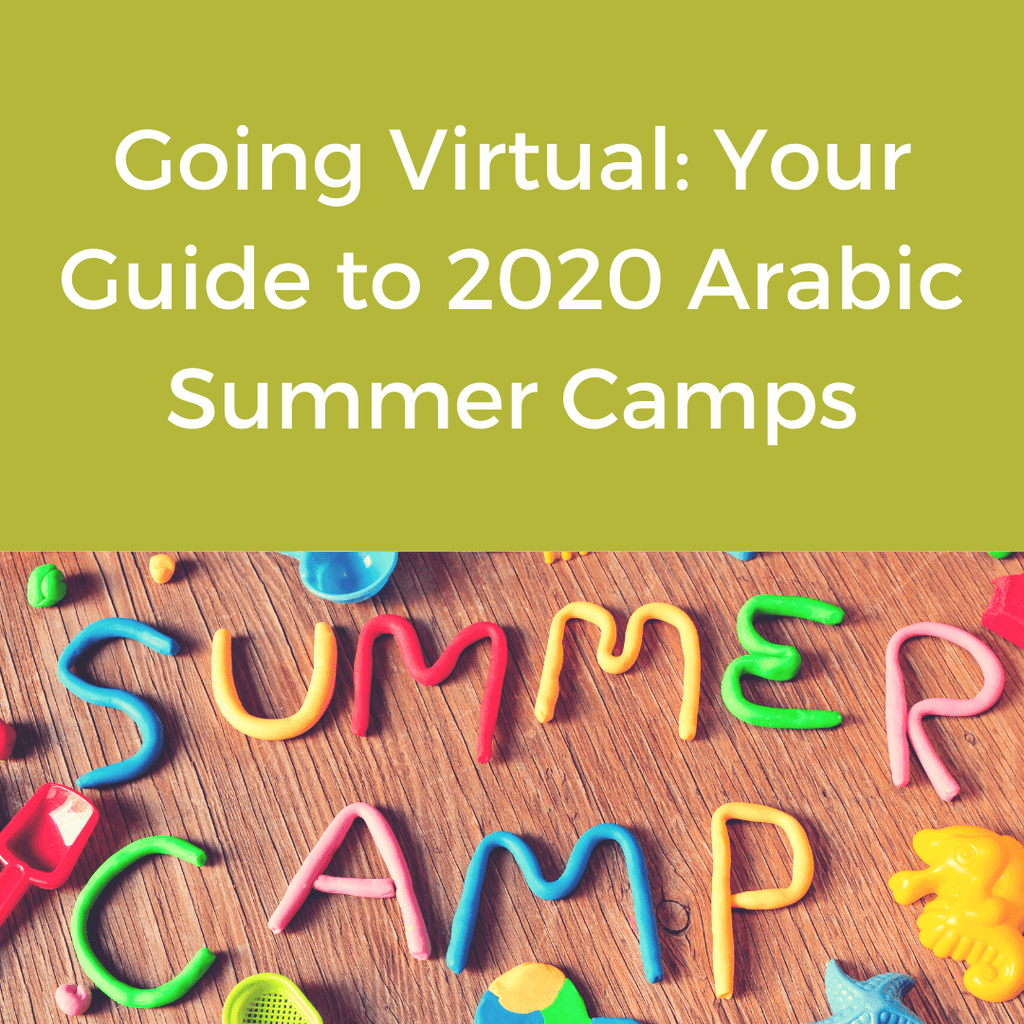 Going Virtual: Your Guide to 2020 Arabic Summer Camps - Maktabatee 