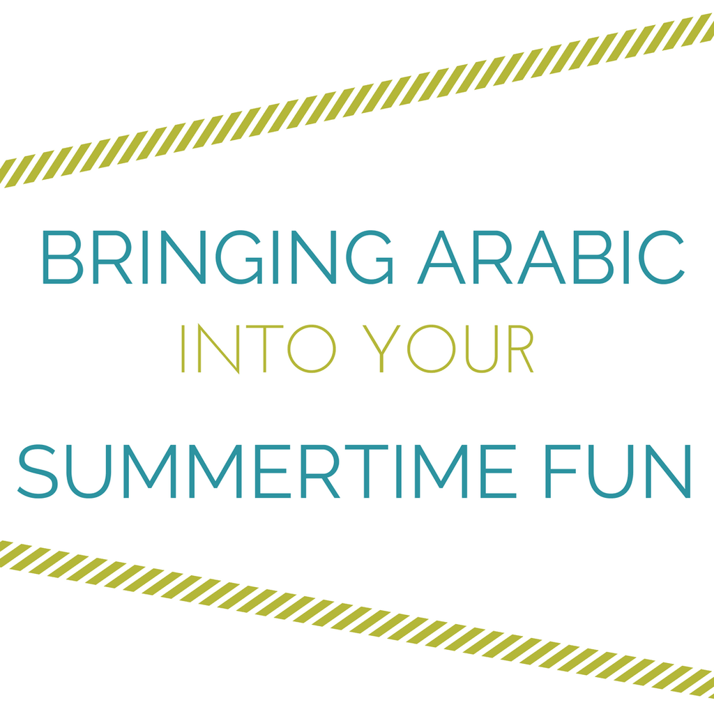 Bringing Arabic into Your Summertime Fun - Maktabatee 